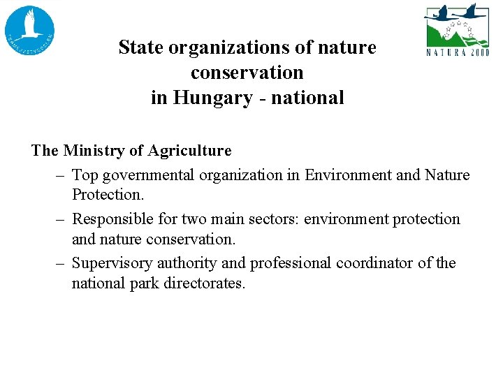 State organizations of nature conservation in Hungary - national The Ministry of Agriculture –