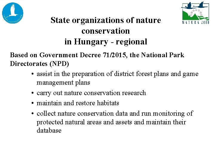 State organizations of nature conservation in Hungary - regional Based on Government Decree 71/2015,