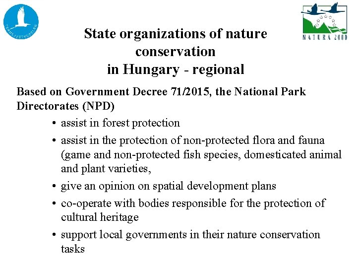 State organizations of nature conservation in Hungary - regional Based on Government Decree 71/2015,