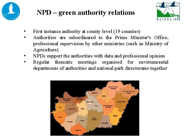 NPD – green authority relations • • First instance authority at county level (19