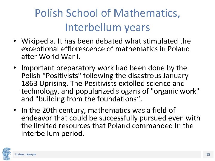 Polish School of Mathematics, Interbellum years • Wikipedia. It has been debated what stimulated