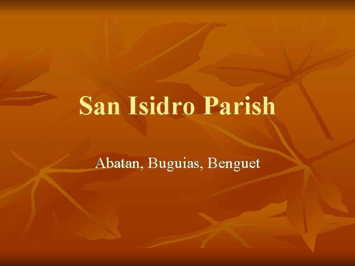 San Isidro Parish Abatan, Buguias, Benguet 