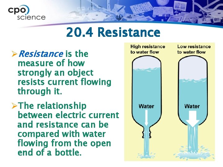 20. 4 Resistance ØResistance is the measure of how strongly an object resists current