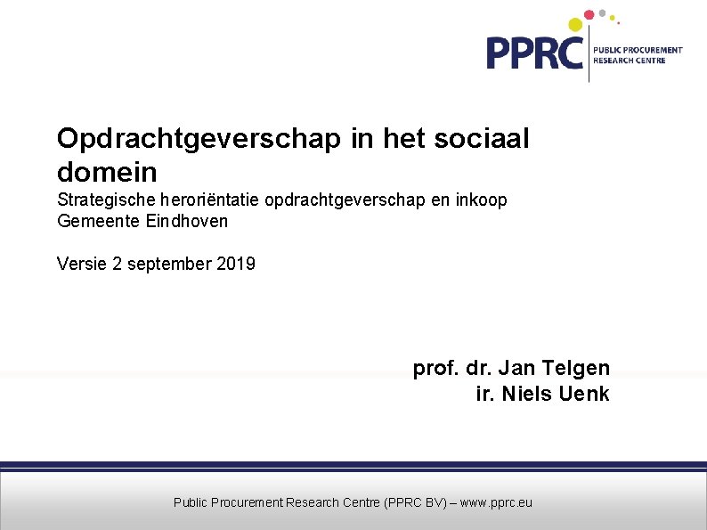 Opdrachtgeverschap in het sociaal domein Strategische heroriëntatie opdrachtgeverschap en inkoop Gemeente Eindhoven Versie 2