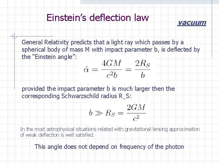 Einstein’s deflection law vacuum General Relativity predicts that a light ray which passes by