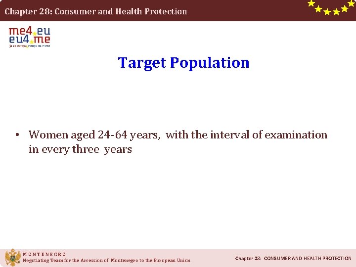 Chapter 28: Consumer and Health Protection Target Population • Women aged 24 -64 years,