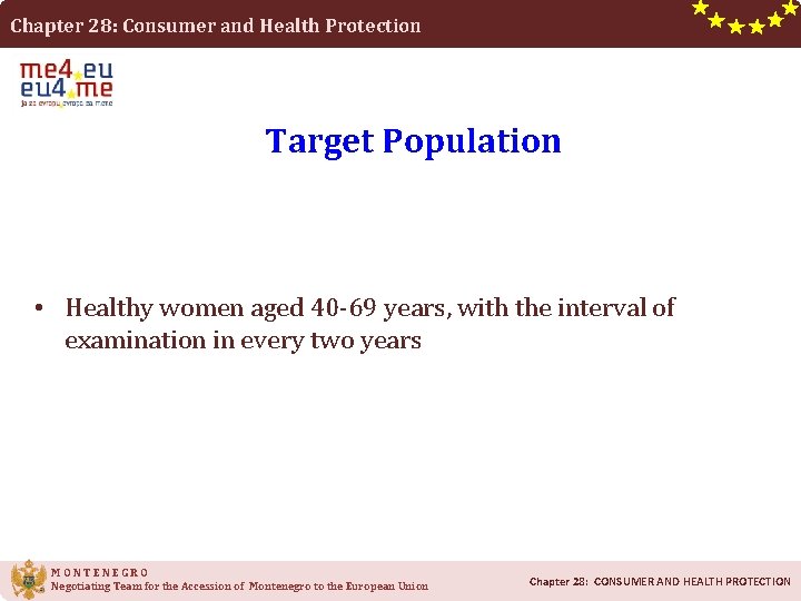 Chapter 28: Consumer and Health Protection Target Population • Healthy women aged 40 -69