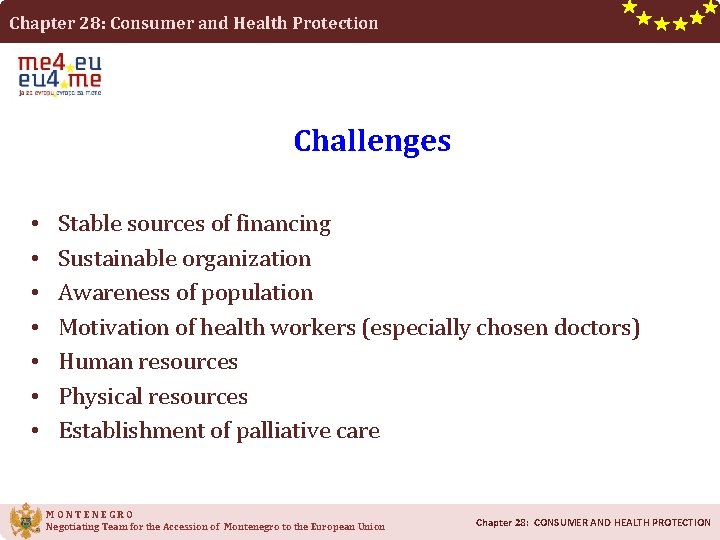 Chapter 28: Consumer and Health Protection Challenges • • Stable sources of financing Sustainable