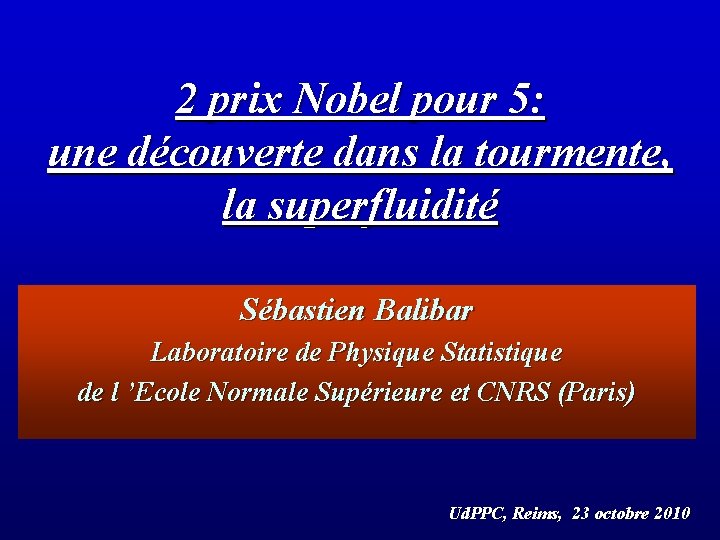 2 prix Nobel pour 5: une découverte dans la tourmente, la superfluidité Sébastien Balibar