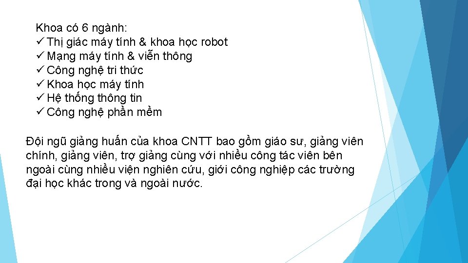 Khoa có 6 ngành: ü Thị giác máy tính & khoa học robot ü