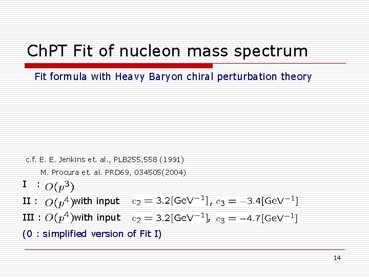 Ch. PT Fit of nucleon mass spectrum Fit formula with Heavy Baryon chiral perturbation