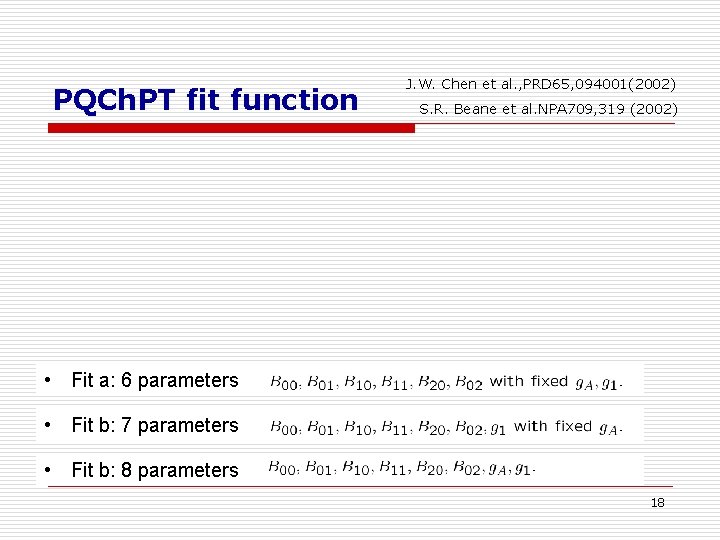 PQCh. PT fit function J. W. Chen et al. , PRD 65, 094001(2002) S.