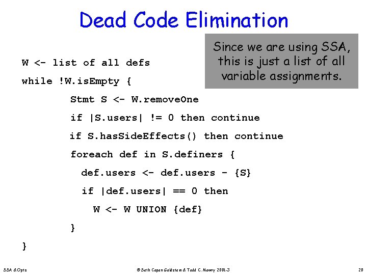 Dead Code Elimination W <- list of all defs while !W. is. Empty {