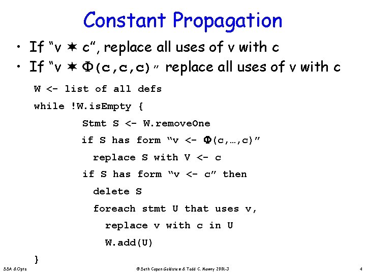 Constant Propagation • If “v c”, replace all uses of v with c •