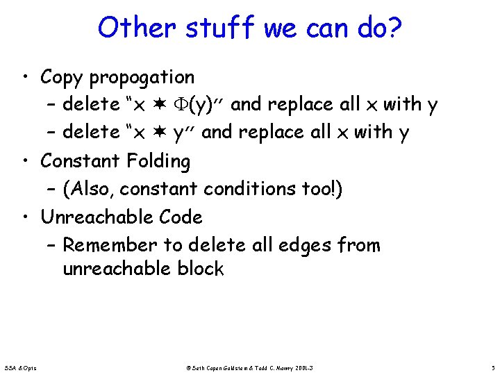 Other stuff we can do? • Copy propogation – delete “x (y)” and replace