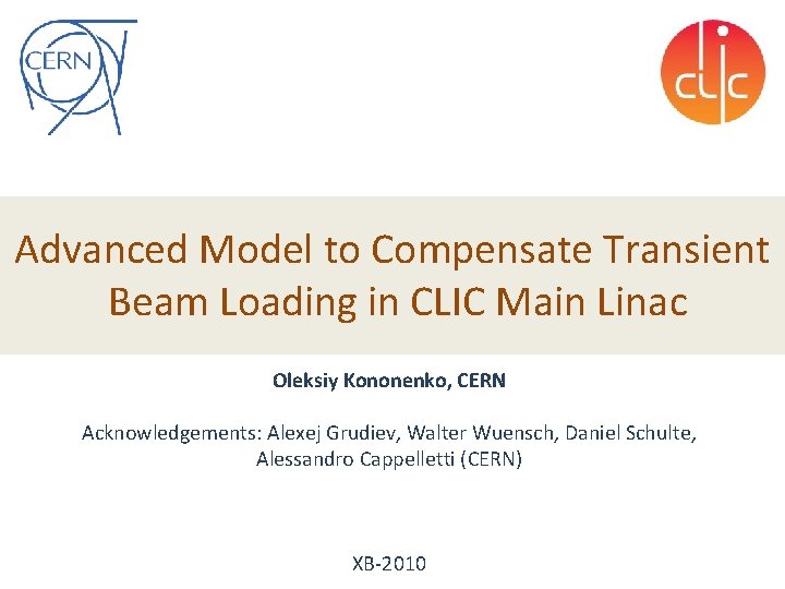 Advanced Model to Compensate Transient Beam Loading in CLIC Main Linac Oleksiy Kononenko, CERN