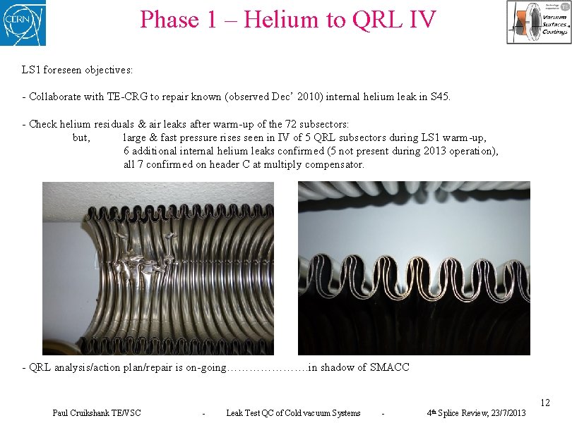 Phase 1 – Helium to QRL IV LS 1 foreseen objectives: - Collaborate with
