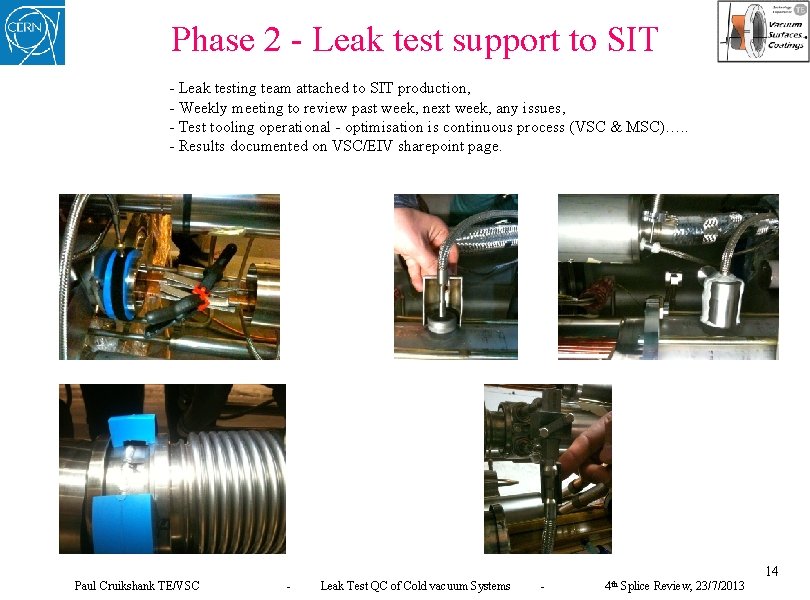 Phase 2 - Leak test support to SIT - Leak testing team attached to