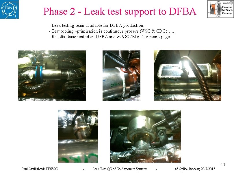 Phase 2 - Leak test support to DFBA - Leak testing team available for