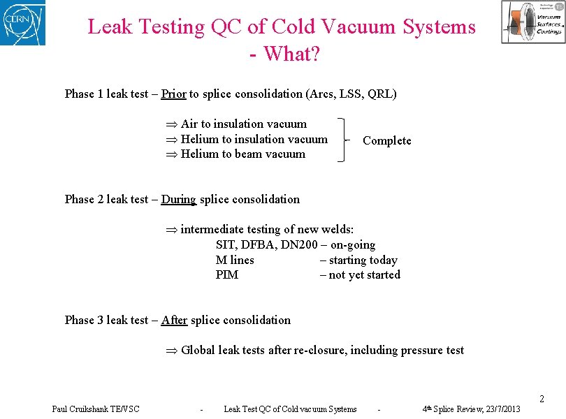 Leak Testing QC of Cold Vacuum Systems - What? Phase 1 leak test –