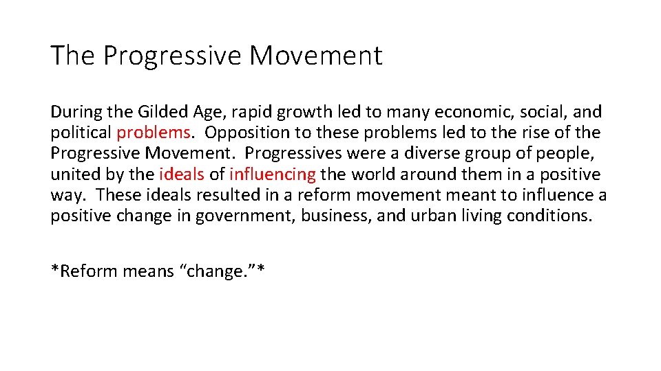 The Progressive Movement During the Gilded Age, rapid growth led to many economic, social,
