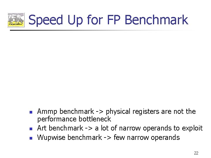 Speed Up for FP Benchmark n n n Ammp benchmark -> physical registers are