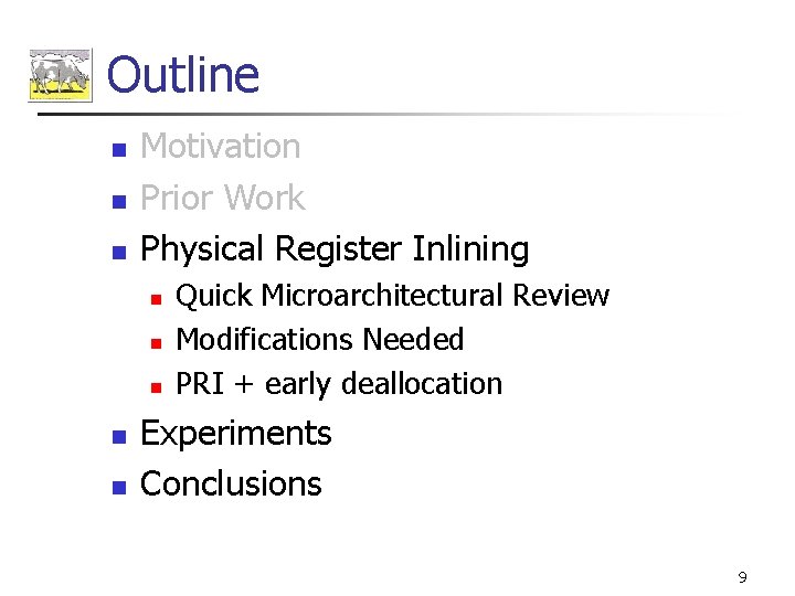 Outline n n n Motivation Prior Work Physical Register Inlining n n n Quick