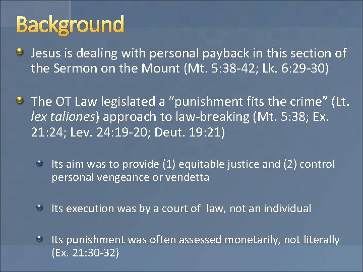 Background Jesus is dealing with personal payback in this section of the Sermon on Background Jesus is dealing with personal payback in this section of the Sermon on