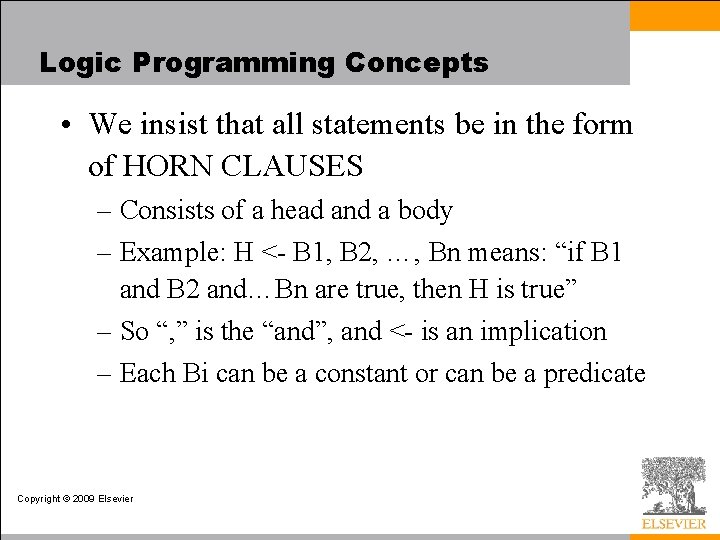 Logic Programming Concepts • We insist that all statements be in the form of