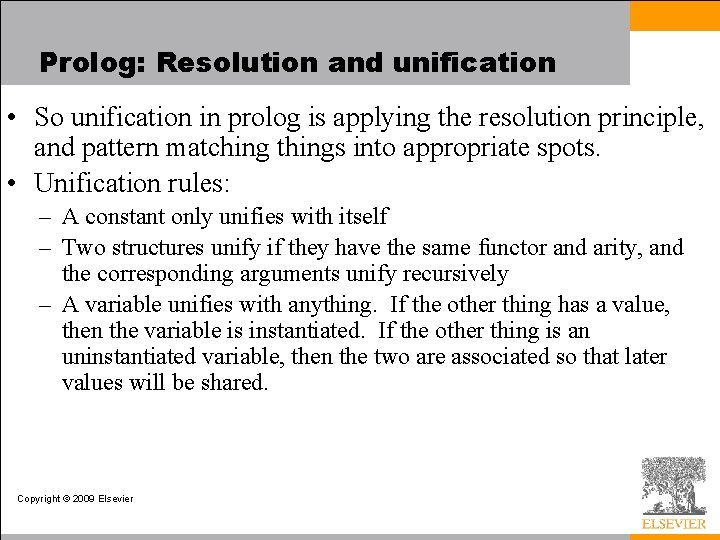 Prolog: Resolution and unification • So unification in prolog is applying the resolution principle,