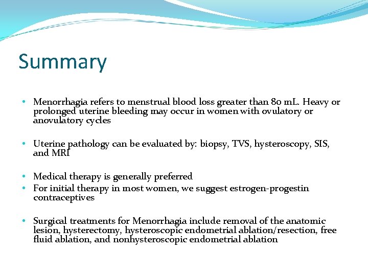 Summary • Menorrhagia refers to menstrual blood loss greater than 80 m. L. Heavy