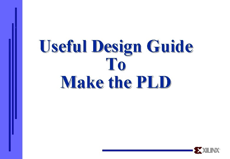 Useful Design Guide To Make the PLD 