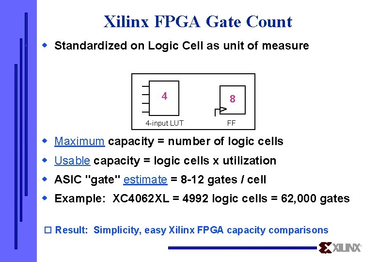 Xilinx FPGA Gate Count w Standardized on Logic Cell as unit of measure 4