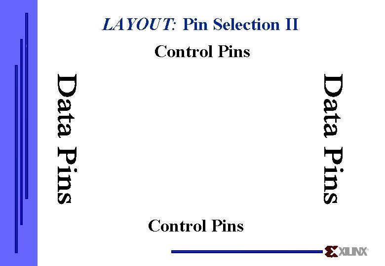LAYOUT: Pin Selection II Control Pins 
