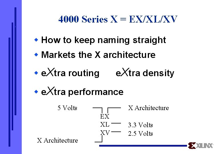 4000 Series X = EX/XL/XV w How to keep naming straight w Markets the