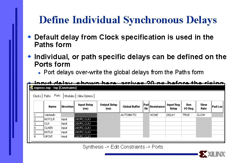 Define Individual Synchronous Delays w Default delay from Clock specification is used in the