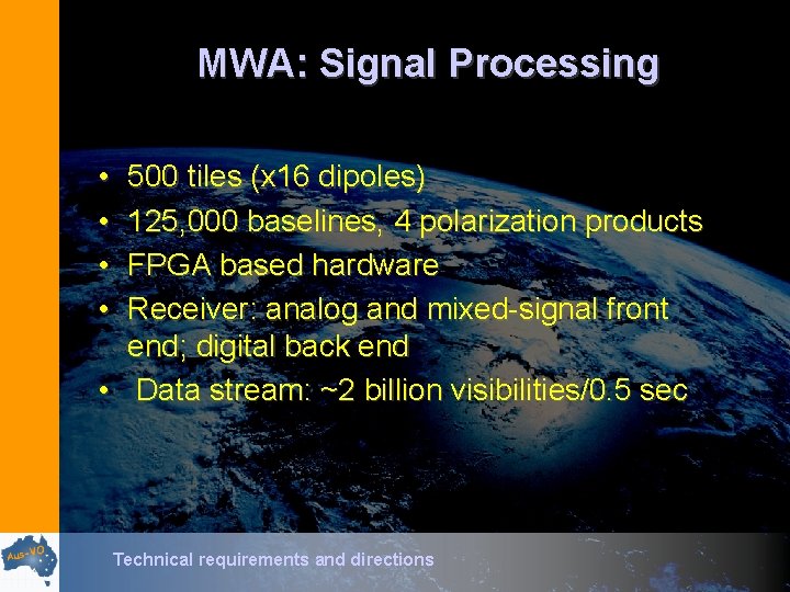 MWA: Signal Processing • • 500 tiles (x 16 dipoles) 125, 000 baselines, 4