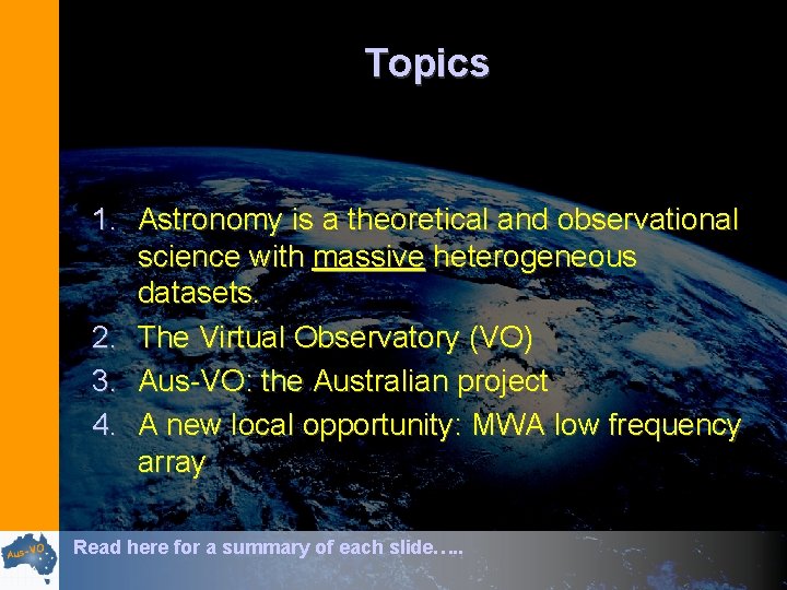 Topics 1. Astronomy is a theoretical and observational science with massive heterogeneous datasets. 2.