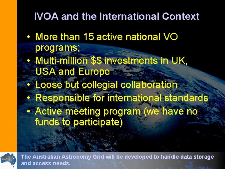 IVOA and the International Context • More than 15 active national VO programs; •