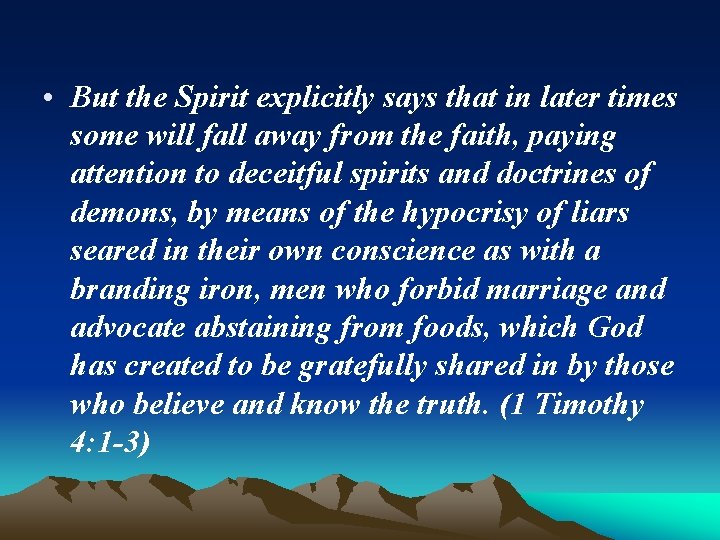  • But the Spirit explicitly says that in later times some will fall