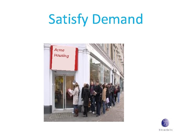 Satisfy Demand Acme Housing 