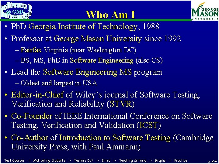 @ GMU Who Am I • Ph. D Georgia Institute of Technology, 1988 •