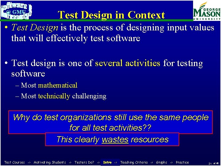 @ GMU Test Design in Context • Test Design is the process of designing