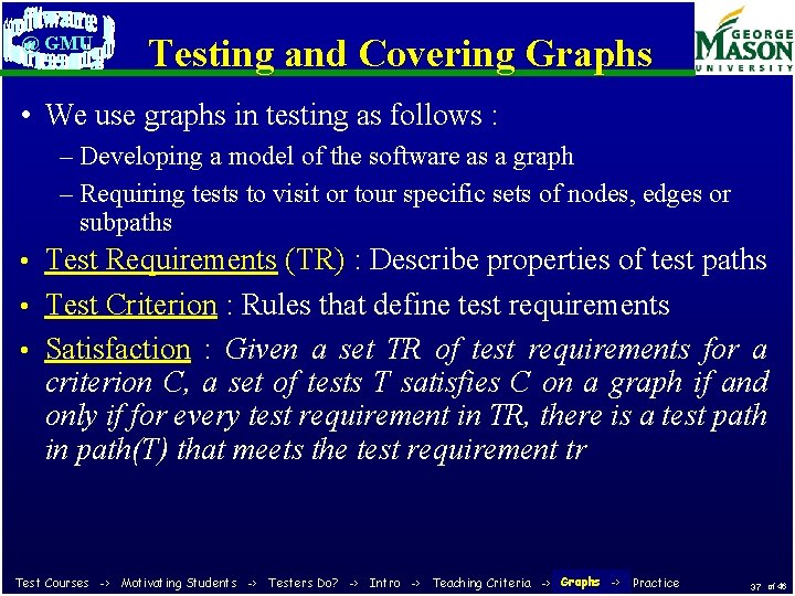 @ GMU Testing and Covering Graphs • We use graphs in testing as follows