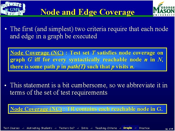 @ GMU Node and Edge Coverage • The first (and simplest) two criteria require