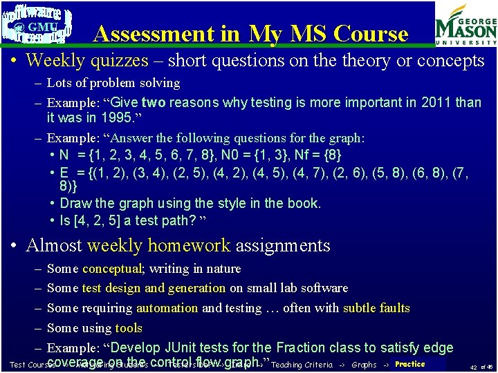 @ GMU Assessment in My MS Course • Weekly quizzes – short questions on