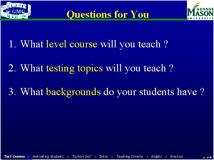 @ GMU Questions for You 1. What level course will you teach ? 2.