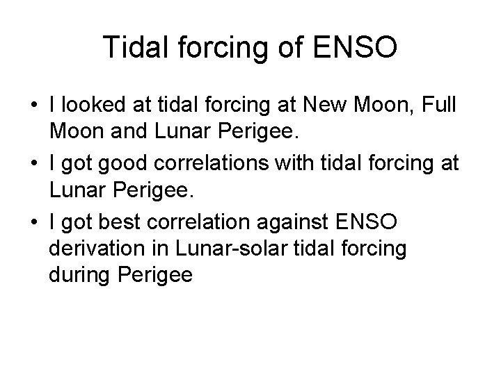 Tidal forcing of ENSO • I looked at tidal forcing at New Moon, Full