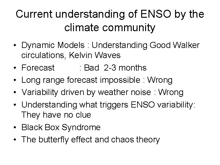 Current understanding of ENSO by the climate community • Dynamic Models : Understanding Good