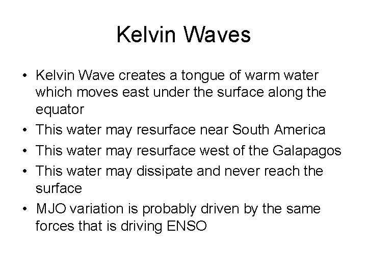 Kelvin Waves • Kelvin Wave creates a tongue of warm water which moves east
